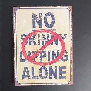 No Skinny Dipping Alone Sign